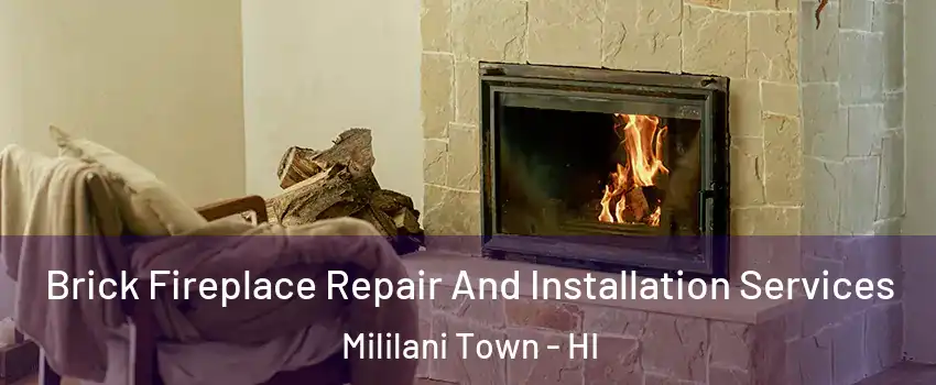  Brick Fireplace Repair And Installation Services Mililani Town - HI