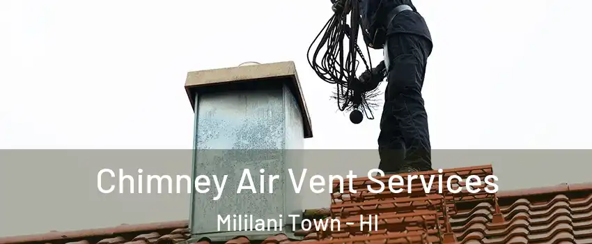 Chimney Air Vent Services Mililani Town - HI