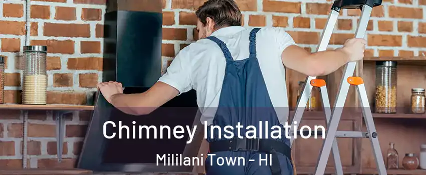  Chimney Installation Mililani Town - HI
