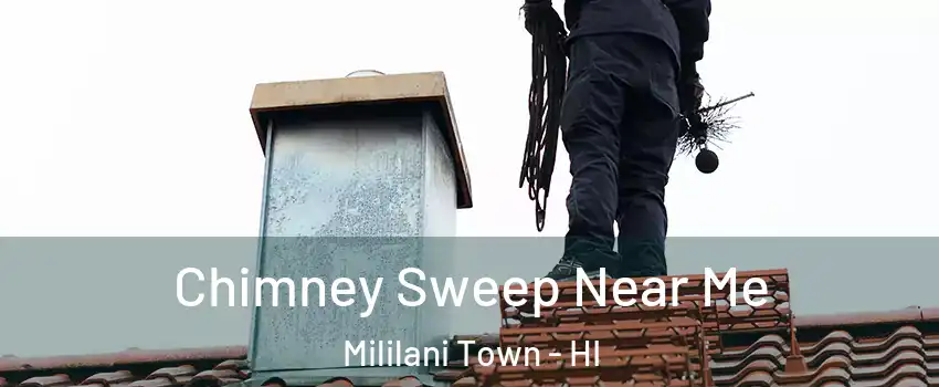  Chimney Sweep Near Me Mililani Town - HI