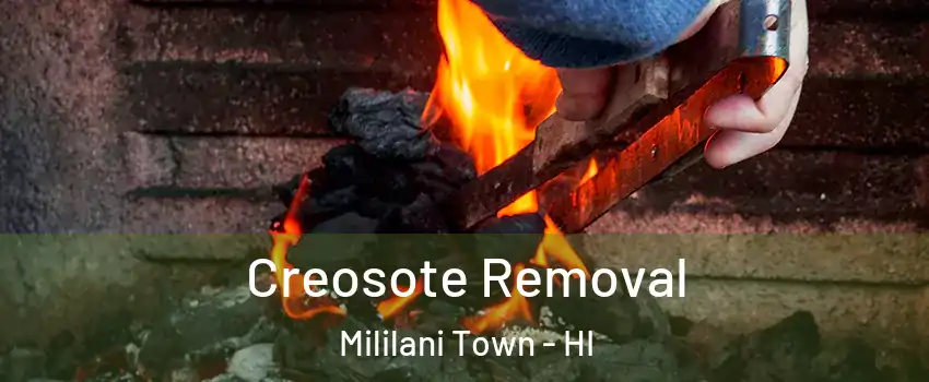  Creosote Removal Mililani Town - HI