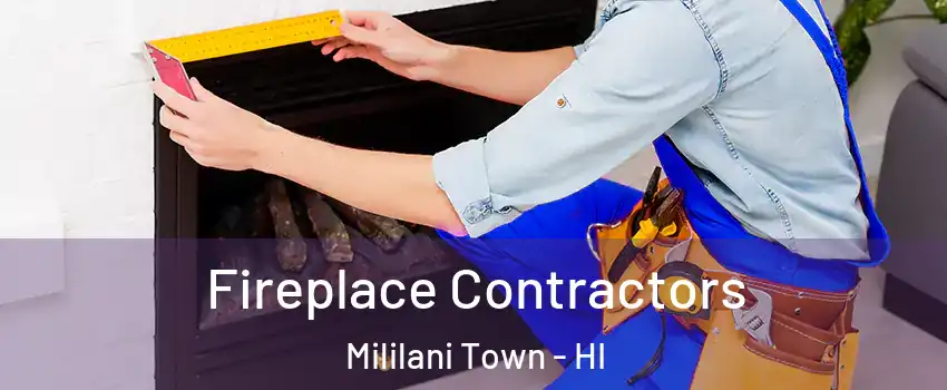  Fireplace Contractors Mililani Town - HI