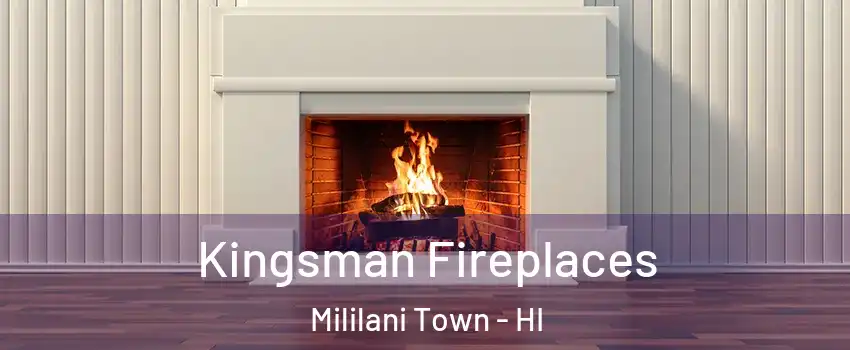  Kingsman Fireplaces Mililani Town - HI