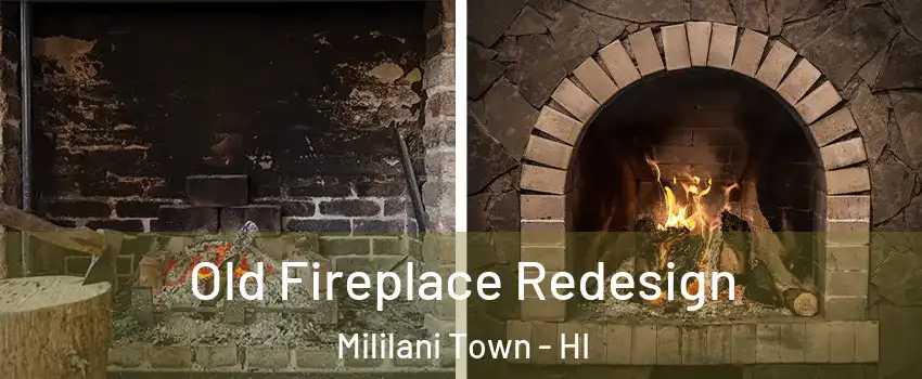  Old Fireplace Redesign Mililani Town - HI