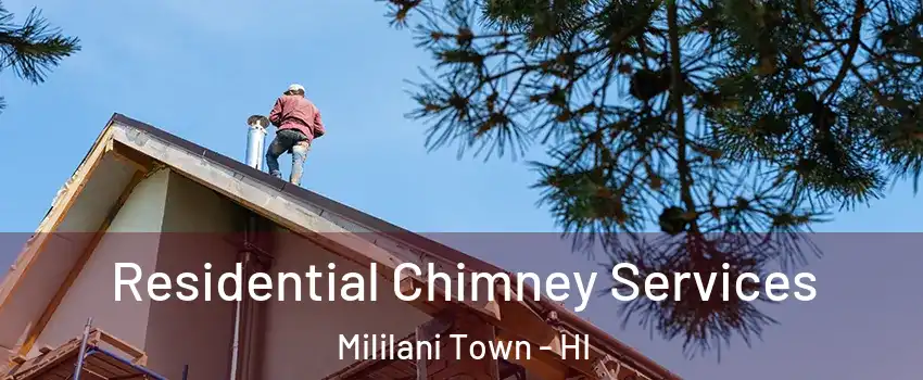  Residential Chimney Services Mililani Town - HI