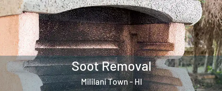  Soot Removal Mililani Town - HI