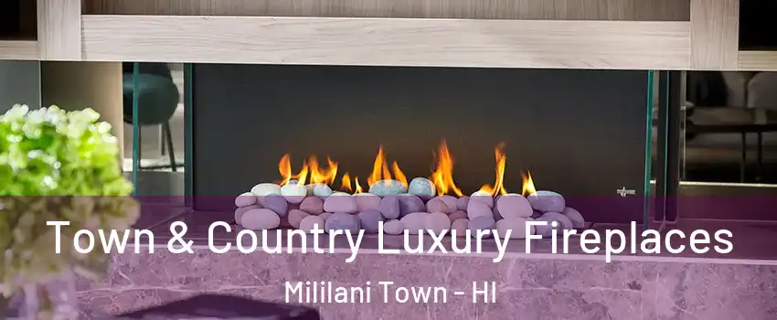  Town & Country Luxury Fireplaces Mililani Town - HI